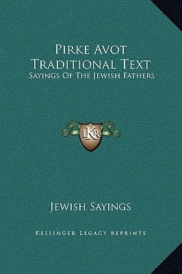 Pirke Avot Traditional Text: Sayings Of The Jewish Fathers