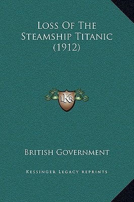 Loss Of The Steamship Titanic (1912)