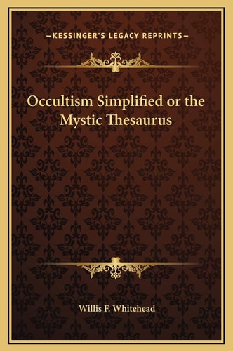 Occultism Simplified or the Mystic Thesaurus