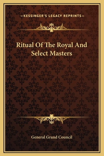 Ritual Of The Royal And Select Masters