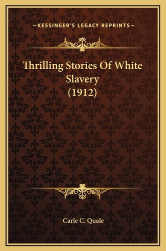 Thrilling Stories Of White Slavery (1912)