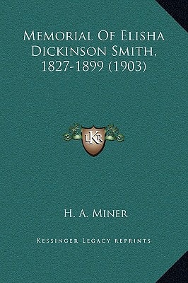 Memorial of Elisha Dickinson Smith, 1827-1899 (1903)
