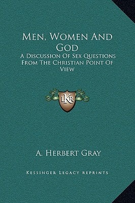 Men, Women and God: A Discussion of Sex Questions from the Christian Point of View