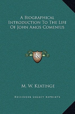A Biographical Introduction To The Life Of John Amos Comenius