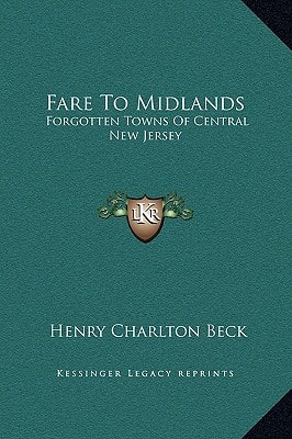Fare To Midlands: Forgotten Towns Of Central New Jersey