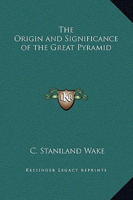 The Origin and Significance of the Great Pyramid
