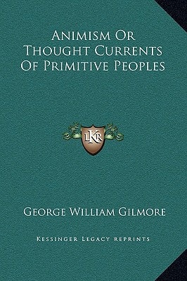 Animism Or Thought Currents Of Primitive Peoples