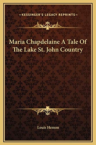 Maria Chapdelaine A Tale Of The Lake St. John Country
