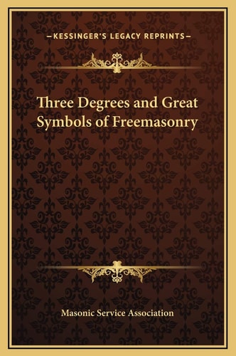 Three Degrees and Great Symbols of Freemasonry