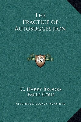 The Practice of Autosuggestion