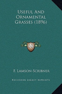 Useful And Ornamental Grasses (1896)