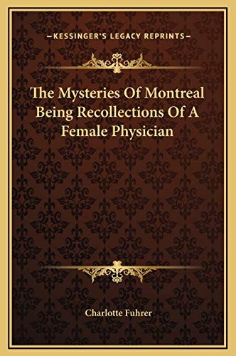 The Mysteries Of Montreal Being Recollections Of A Female Physician