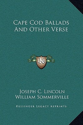 Cape Cod Ballads And Other Verse