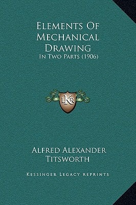 Elements Of Mechanical Drawing: In Two Parts (1906)