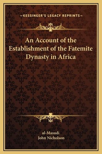 An Account of the Establishment of the Fatemite Dynasty in Africa