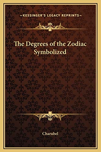 The Degrees of the Zodiac Symbolized