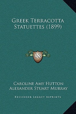 Greek Terracotta Statuettes (1899)