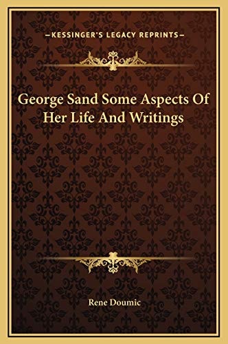 George Sand Some Aspects Of Her Life And Writings