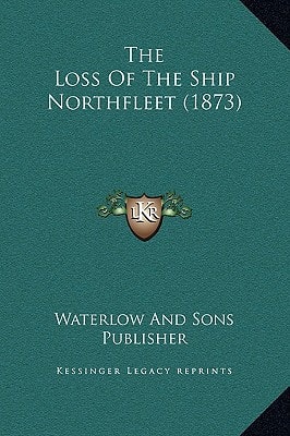 The Loss Of The Ship Northfleet (1873)