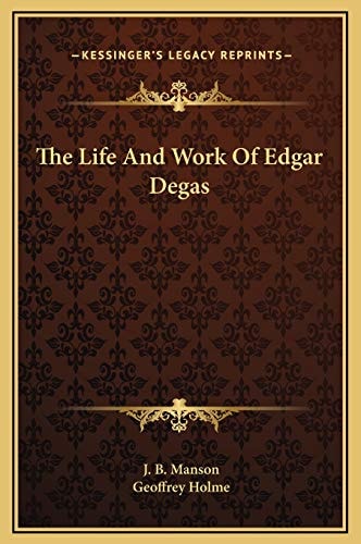 The Life And Work Of Edgar Degas