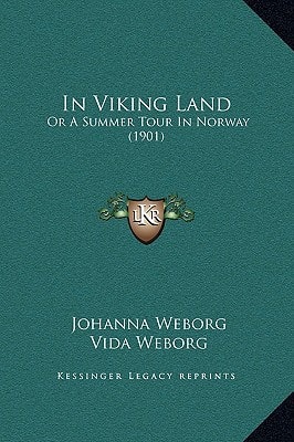 In Viking Land: Or A Summer Tour In Norway (1901)