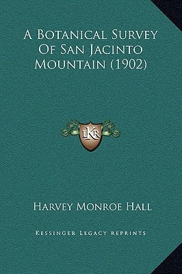 A Botanical Survey Of San Jacinto Mountain (1902)