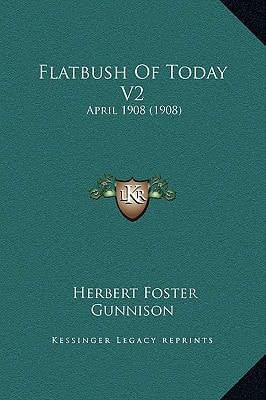 Flatbush Of Today V2: April 1908 (1908)