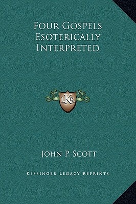 Four Gospels Esoterically Interpreted