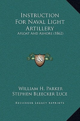 Instruction for Naval Light Artillery: Afloat and Ashore (1862)
