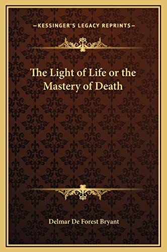 The Light of Life or the Mastery of Death
