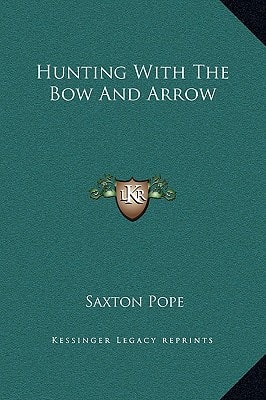 Hunting With The Bow And Arrow