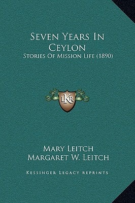 Seven Years In Ceylon: Stories Of Mission Life (1890)