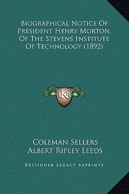 Biographical Notice Of President Henry Morton, Of The Stevens Institute Of Technology (1892)
