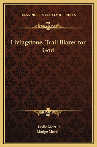 Livingstone, Trail Blazer for God