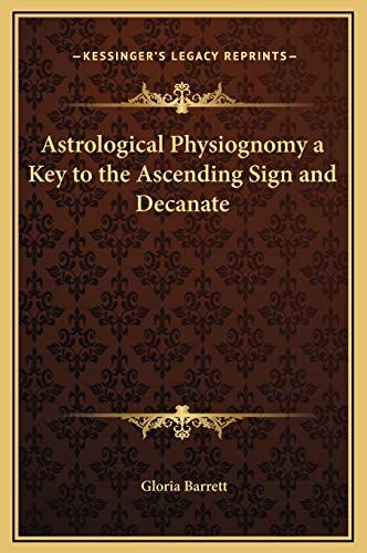 Astrological Physiognomy a Key to the Ascending Sign and Decanate
