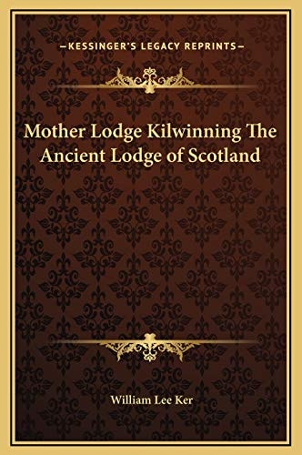 Mother Lodge Kilwinning The Ancient Lodge of Scotland