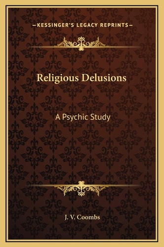 Religious Delusions: A Psychic Study