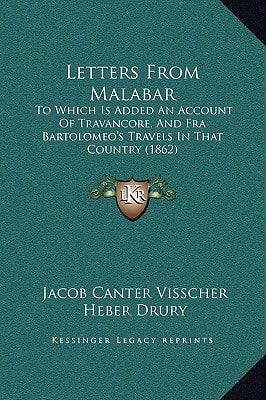 Letters From Malabar: To Which Is Added An Account Of Travancore, And Fra Bartolomeo's Travels In That Country (1862)