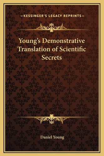 Young's Demonstrative Translation of Scientific Secrets