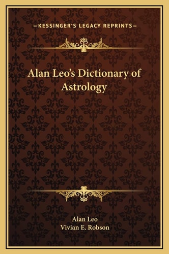 Alan Leo's Dictionary of Astrology