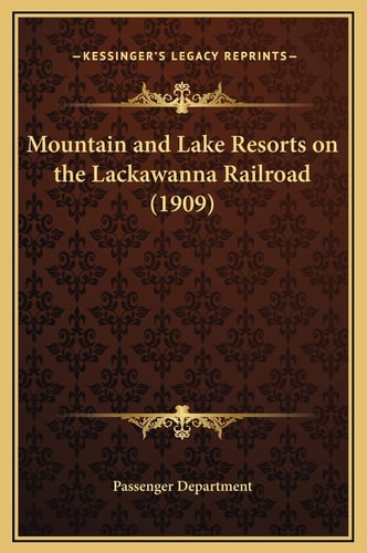 Mountain and Lake Resorts on the Lackawanna Railroad (1909)