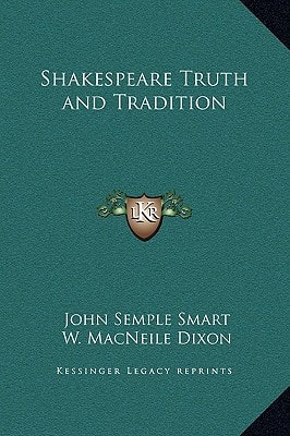 Shakespeare Truth and Tradition