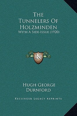 The Tunnelers Of Holzminden: With A Side-Issue (1920)