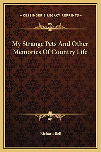 My Strange Pets And Other Memories Of Country Life