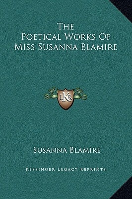 The Poetical Works Of Miss Susanna Blamire