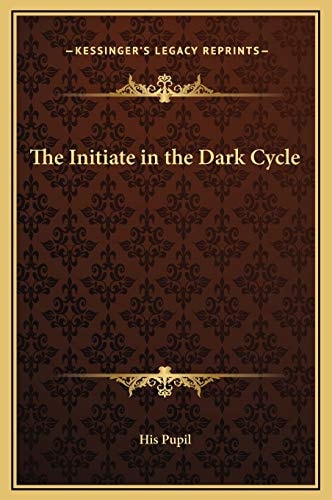 The Initiate in the Dark Cycle