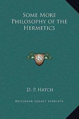 Some More Philosophy of the Hermetics