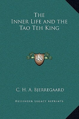 The Inner Life and the Tao Teh King