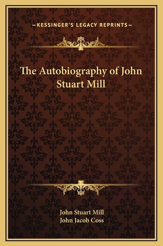 The Autobiography of John Stuart Mill