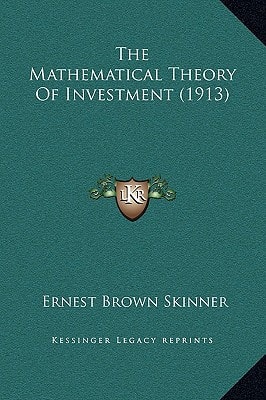 The Mathematical Theory Of Investment (1913)